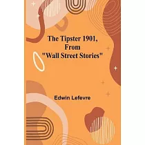The Tipster 1901， From "Wall Street Stories"