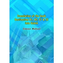 Translation of the book Destination B1， B2， C1 & C2 into Uzbek