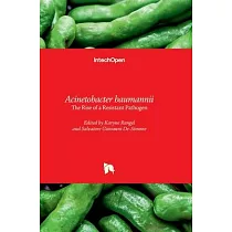 Acinetobacter baumannii ─ The Rise of a Resistant Pathogen： The Rise of a Resistant Pathogen
