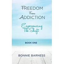 Freedom from Addiction ─ Experiencing the Shift