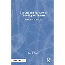 The Art and Practice of Directing for Theatre