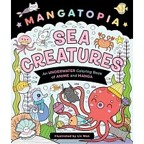 Mangatopia： Sea Creatures： An Underwater Coloring Book of Anime and Manga
