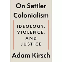 On Settler Colonialism： Ideology， Violence， and Justice