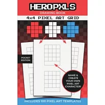 Pixel Art Drawing Book： 4x4 Pixel Art Grid Templates To Create Your Own Characters