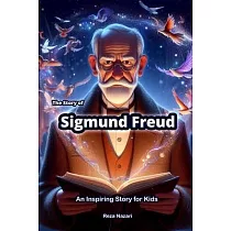 The Story of Sigmund Freud： An Inspiring Story for Kids