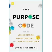 The Purpose Code： How to Unlock Meaning， Maximize Happiness， and Leave a Lasting Legacy