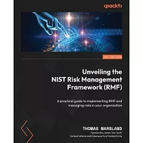 Unveiling the NIST Risk Management Framework (RMF)： A practical guide to implementing RMF and managing risks in your organization