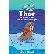 Thor the Walrus， A Story You Will Never Thaw─get