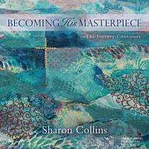 Becoming His Masterpiece： The Journey Continues