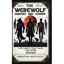The Werewolf， Vampire and Zombie： Life Habits That Make You More Human