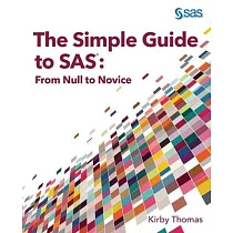 The Simple Guide to SAS： From Null to Novice