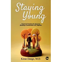 Staying Young： Financial Freedom for Spouses Building a Sustainable Life Together
