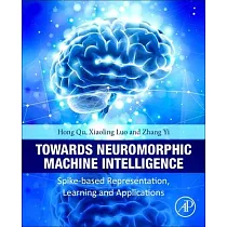 Towards Neuromorphic Machine Intelligence： Spike─Based Representation， Learning， and Applications