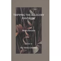Tripping the Allegory Fantastic