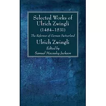 Selected Works of Huldreich Zwingli