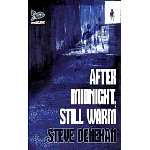 After Midnight， Still Warm