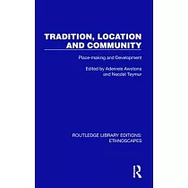Tradition， Location and Community： Place─Making and Development