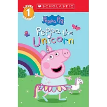 Peppa the Unicorn (Peppa Pig： Scholastic Level 1 Reader #14)