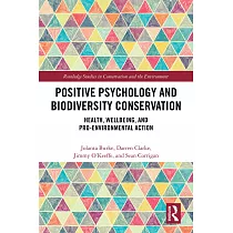 Positive Psychology and Biodiversity Conservation： Health， Wellbeing and Pro─Environmental Action