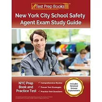 New York City School Safety Agent Exam Study Guide： NYC Prep Book and Practice Test [Includes Detailed Answer Explanations]