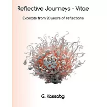 Reflective Journeys ─ Vitae： Excerpts from 20 years of reflective journeys