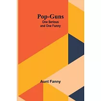 Pop─Guns： One Serious and One Funny
