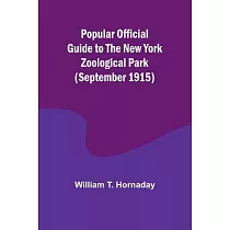 Popular Official Guide to the New York Zoological Park (September 1915)