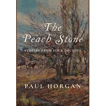 The Peach Stone： Stories from Four Decades