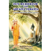 Zen Buddhism and Advaita Vedanta： A Comparative Study of History， Philosophy， and Practice
