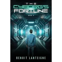 The Cyborg’s Fortune