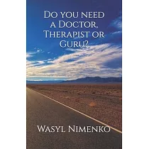 Do you need a Doctor， Therapist or Guru?