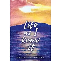 Life as I knew it