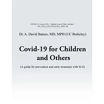 Covid─19 for Children and Others： A guide for prevention and early treatment with SLS