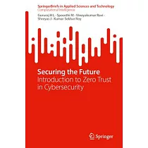 Securing the Future： Introduction to Zero Trust in Cybersecurity