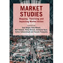 Market Studies： Mapping， Theorizing and Impacting Market Action