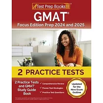 GMAT Focus Edition Prep 2024 and 2025： 2 Practice Tests and GMAT Study Guide Book [Updated for the New Exam Outline]
