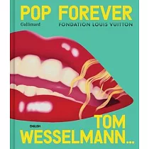 Pop Forever ─ Tom Wesselman