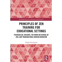 Principles of Zen Training for Educational Settings： Pedagogical Insights， the Kwan Um School of Zen， and Transnational Korean Buddhism