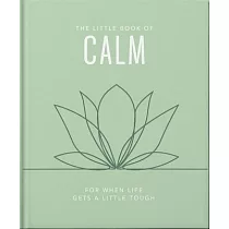 The Little Book of Calm： For When Life Gets a Little Tough