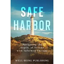 Safe Harbor： Navigating the Depths of Trauma with Informed Therapy