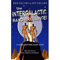 The Intergalactic Band of Brilliance!： A Cruise Brothers Short Story