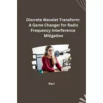 Discrete Wavelet Transform： A Game Changer for Radio Frequency Interference Mitigation