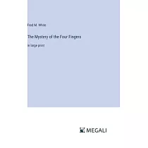 The Mystery of the Four Fingers： in large print