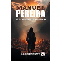Manuel Pereira Or， The Sovereign Rule of South Carolina