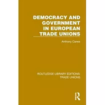 Democracy and Government in European Trade Unions