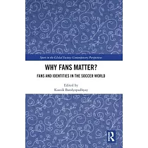Why Fans Matter?： Fans and Identities in the Soccer World