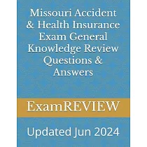 Missouri Accident & Health Insurance Exam General Knowledge Review Questions & Answers