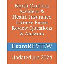 North Carolina Accident & Health Insurance License Exam Review Questions & Answers