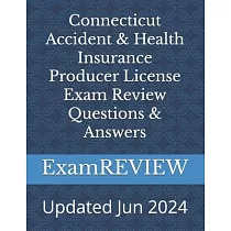 Connecticut Accident & Health Insurance Producer License Exam Review Questions & Answers