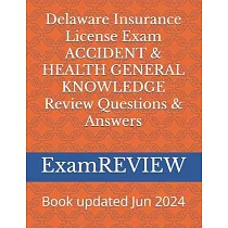 Delaware Insurance License Exam ACCIDENT & HEALTH GENERAL KNOWLEDGE Review Questions & Answers
